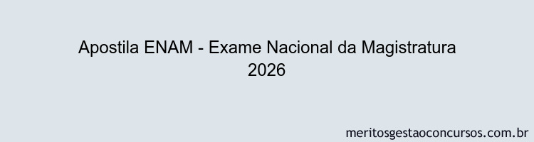 Apostila Concurso ENAM - Exame Nacional da Magistratura 2026