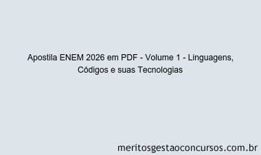 Apostila Concurso ENEM 2026 - Volume 1 - Linguagens, Códigos e suas Tecnologias