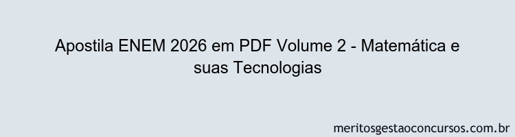 Apostila Concurso ENEM 2026 Volume 2 - Matemática e suas Tecnologias