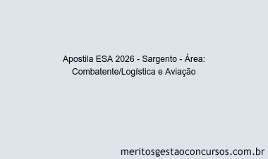 Apostila Concurso ESA 2026 - Sargento - Área: Combatente/Logística e Aviação