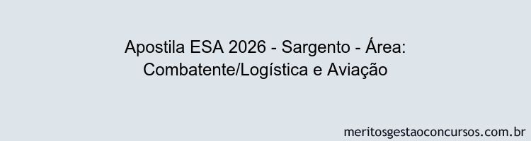 Apostila Concurso ESA 2026 - Sargento - Área: Combatente/Logística e Aviação