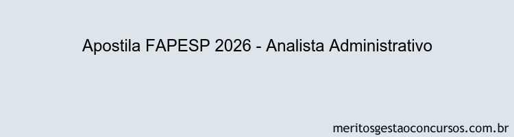 Apostila Concurso FAPESP 2026 - Analista Administrativo