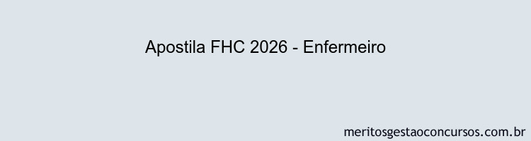 Apostila Concurso FHC 2026 - Enfermeiro