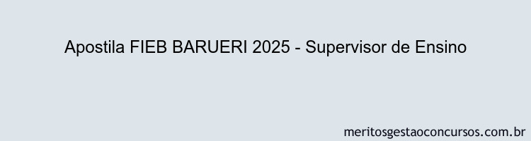 Apostila Concurso FIEB BARUERI 2025 - Supervisor de Ensino