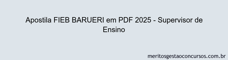 Apostila Concurso FIEB BARUERI 2025 - Supervisor de Ensino