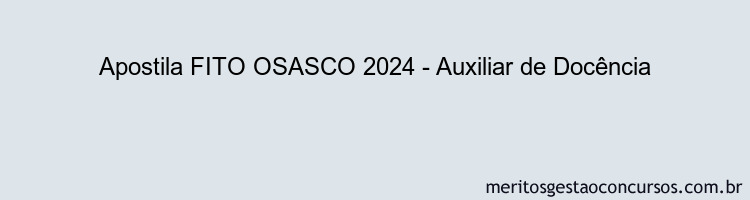 Apostila Concurso FITO OSASCO 2024 Impressa - Auxiliar de Docência