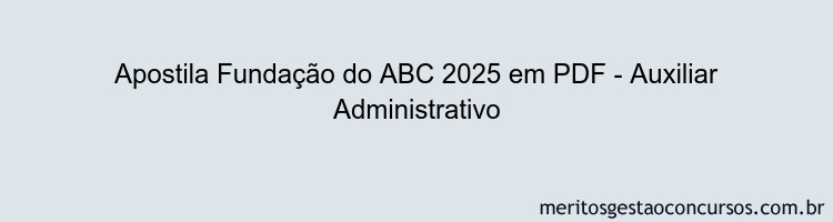Apostila Concurso Fundação do ABC 2025 - Auxiliar Administrativo