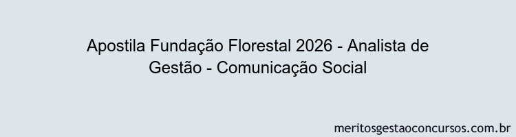 Apostila Concurso Fundação Florestal 2026 - Analista de Gestão - Comunicação Social