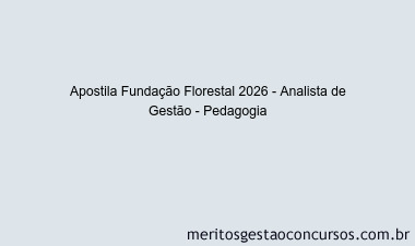 Apostila Concurso Fundação Florestal 2026 - Analista de Gestão - Pedagogia