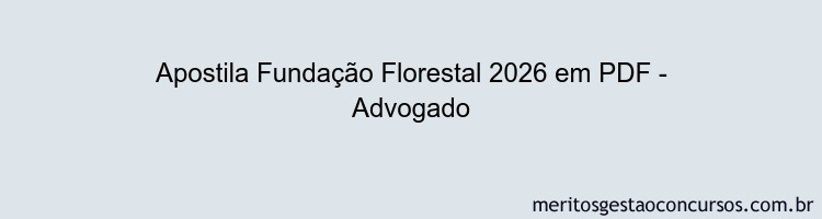 Apostila Concurso Fundação Florestal 2026 - Advogado