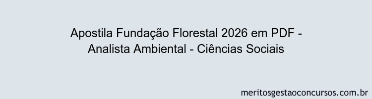 Apostila Concurso Fundação Florestal 2026 - Analista Ambiental - Ciências Sociais