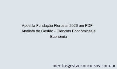Apostila Concurso Fundação Florestal 2026 - Analista de Gestão - Ciências Econômicas e Economia