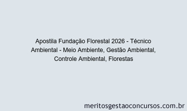 Apostila Concurso Fundação Florestal 2026 - Técnico Ambiental - Meio Ambiente, Gestão Ambiental, Controle Ambiental, Florestas