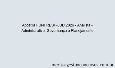 Apostila Concurso FUNPRESP-JUD 2026 - Analista - Administrativo, Governança e Planejamento