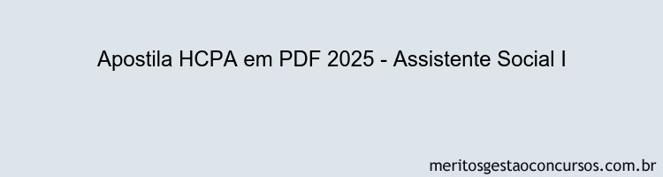 Apostila Concurso HCPA 2025 - Assistente Social I