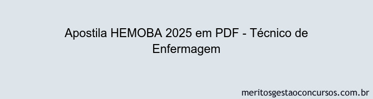 Apostila Concurso HEMOBA 2025 - Técnico de Enfermagem