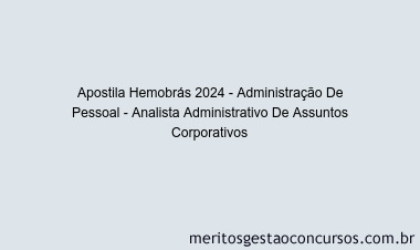 Apostila Concurso Hemobrás 2024 Impressa - Administração De Pessoal - Analista Administrativo De Assuntos Corporativos