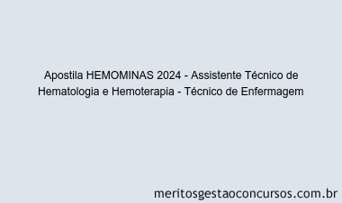Apostila Concurso HEMOMINAS 2024 Impressa - Assistente Técnico de Hematologia e Hemoterapia - Técnico de Enfermagem