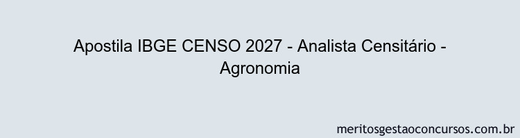 Apostila Concurso IBGE CENSO 2027 - Analista Censitário - Agronomia