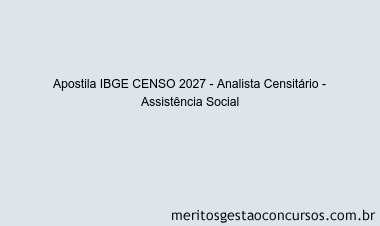 Apostila Concurso IBGE CENSO 2027 - Analista Censitário - Assistência Social