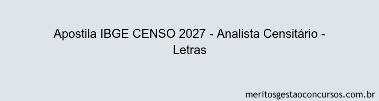 Apostila Concurso IBGE CENSO 2027 - Analista Censitário - Letras