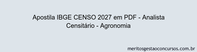 Apostila Concurso IBGE CENSO 2027 - Analista Censitário - Agronomia