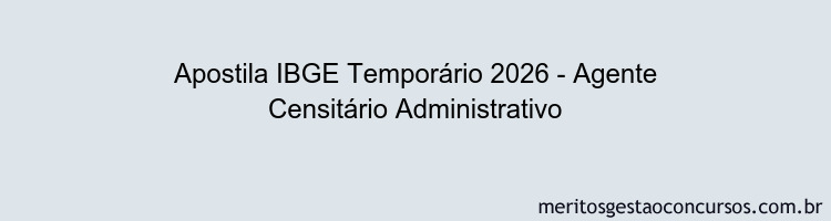 Apostila Concurso IBGE Temporário 2026 - Agente Censitário Administrativo
