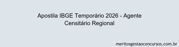Apostila Concurso IBGE Temporário 2026 - Agente Censitário Regional