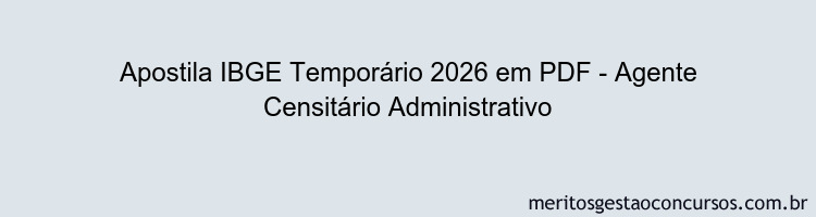 Apostila Concurso IBGE Temporário 2026 - Agente Censitário Administrativo
