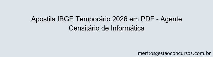 Apostila Concurso IBGE Temporário 2026 - Agente Censitário de Informática