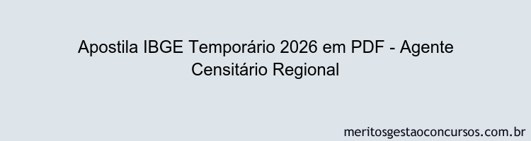 Apostila Concurso IBGE Temporário 2026 - Agente Censitário Regional