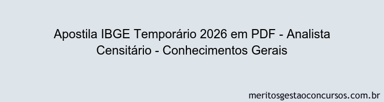 Apostila Concurso IBGE Temporário 2026 - Analista Censitário - Conhecimentos Gerais