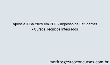 Apostila Concurso IFBA 2025 - Ingresso de Estudantes - Cursos Técnicos Integrados