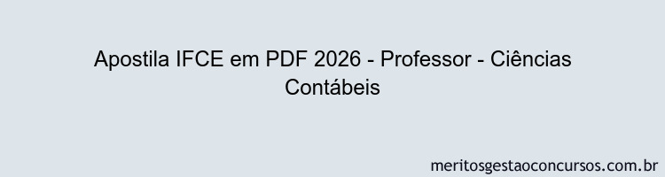 Apostila Concurso IFCE 2026 - Professor - Ciências Contábeis
