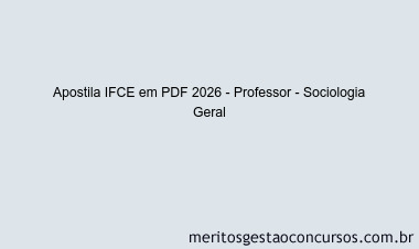 Apostila Concurso IFCE 2026 - Professor - Sociologia Geral