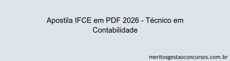 Apostila Concurso IFCE 2026 - Técnico em Contabilidade