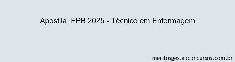 Apostila Concurso IFPB 2025 - Técnico em Enfermagem