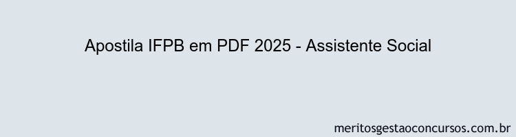 Apostila Concurso IFPB 2025 - Assistente Social