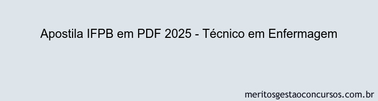 Apostila Concurso IFPB 2025 - Técnico em Enfermagem