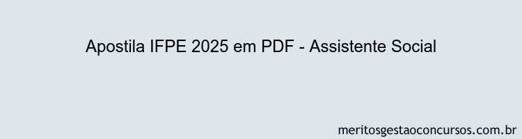 Apostila Concurso IFPE 2025 - Assistente Social