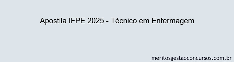 Apostila Concurso IFPE 2025 - Técnico em Enfermagem