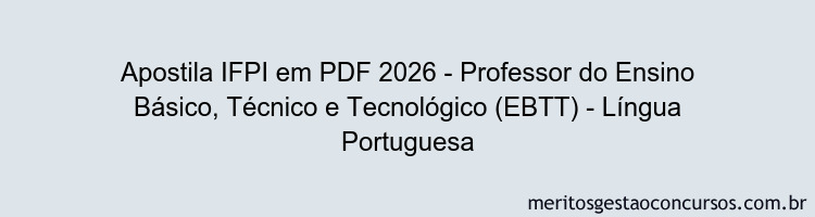 Apostila Concurso IFPI 2026 - Professor do Ensino Básico, Técnico e Tecnológico (EBTT) - Língua Portuguesa