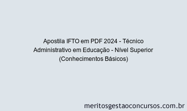 Apostila Concurso IFTO 2024 PDF - Técnico Administrativo em Educação - Nível Superior (Conhecimentos Básicos)