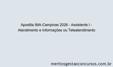 Apostila Concurso IMA-Campinas 2026 - Assistente I - Atendimento e Informações ou Teleatendimento