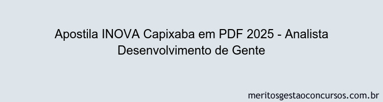 Apostila Concurso INOVA Capixaba 2025 - Analista Desenvolvimento de Gente