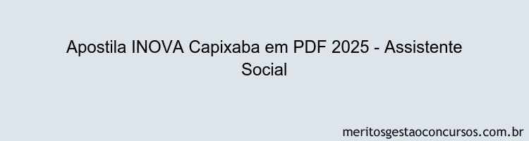 Apostila Concurso INOVA Capixaba 2025 - Assistente Social