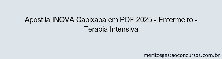Apostila Concurso INOVA Capixaba 2025 - Enfermeiro - Terapia Intensiva