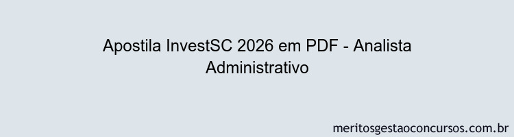 Apostila Concurso InvestSC 2026 - Analista Administrativo