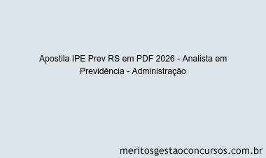 Apostila Concurso IPE Prev RS 2026 - Analista em Previdência - Administração