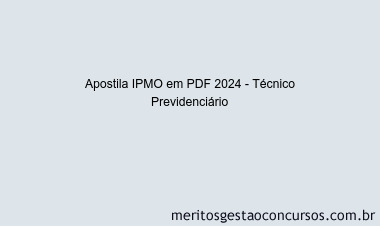 Apostila Concurso IPMO 2024 PDF - Técnico Previdenciário